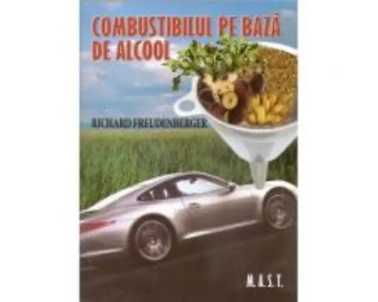 Combustibilul pe baza de alcool - Richard Freudenberger