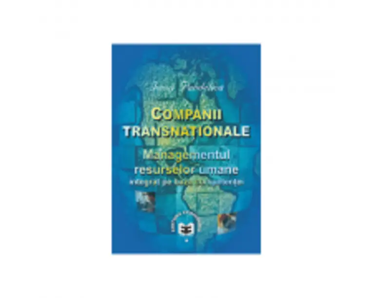 Companii transnationale. Managementul resurselor umane integrat pe baza competentei - Ionut Pandelica