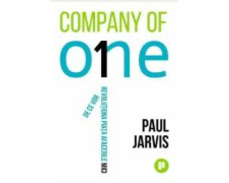 Company of One. De ce vor revolutiona piata afacerile mici - Paul Jarvis