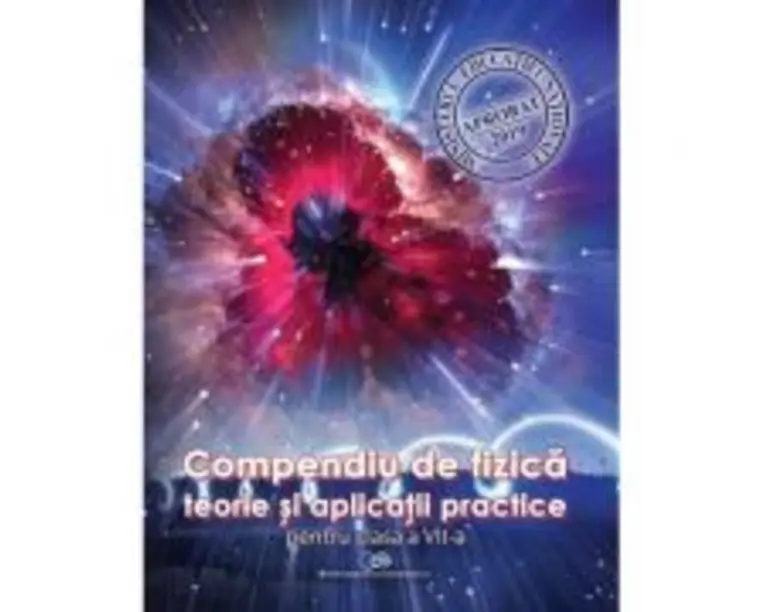 Compendiu de fizica. Teorie si aplicatii practice pentru clasa a 7-a - Carmen Gabriela Bostan