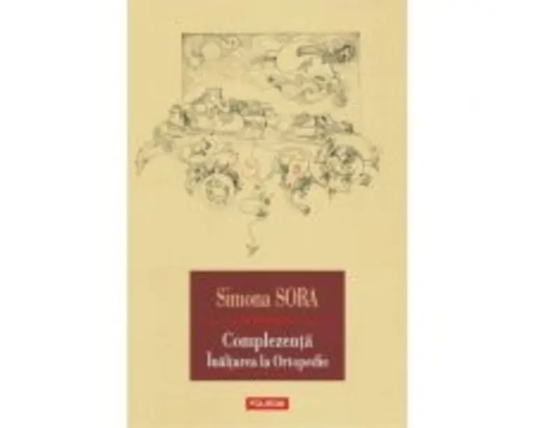 Complezenta. Inaltarea la ortopedie. Musafir pe viata - Simona Sora