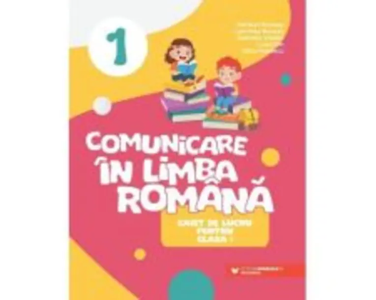 Comunicare in limba romana. Caiet de lucru clasa 1 - Adriana Briceag