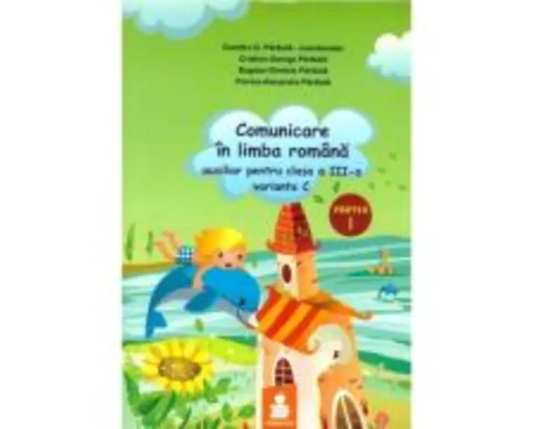 Limba si literatura romana. Auxiliar clasa a 3a, varianta C semestrul 1 - Viorica Paraiala