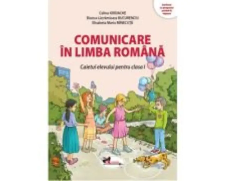 Comunicare in limba romana. Caietul elevului, clasa 1 - Celina Iordache