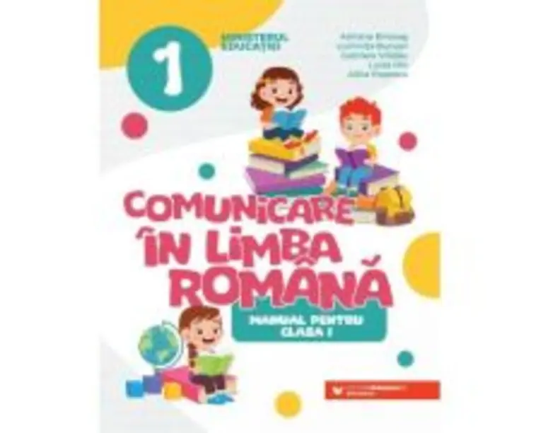Comunicare in limba romana. Manual pentru clasa 1 - Adriana Briceag