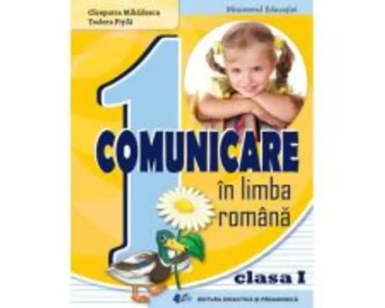 Comunicare in limba romana. Manual pentru clasa 1 - Tudora Pitila