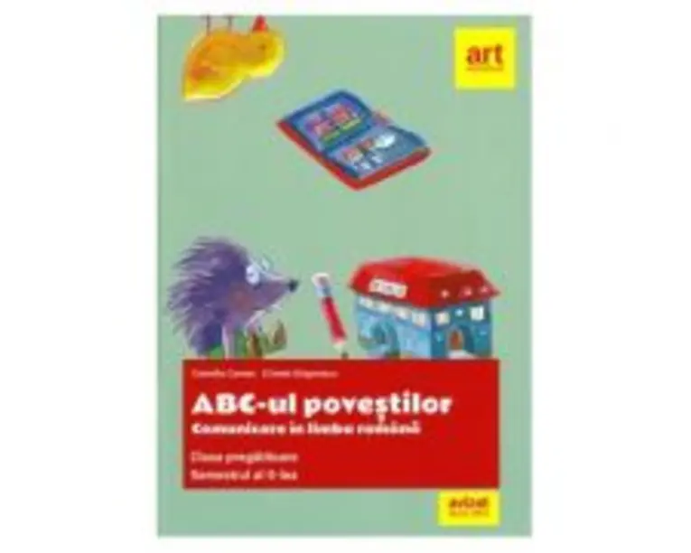Comunicare in limba romana. ABC-ul povestilor. Clasa pregatitoare. Semestrul al 2-lea - Camelia Coman