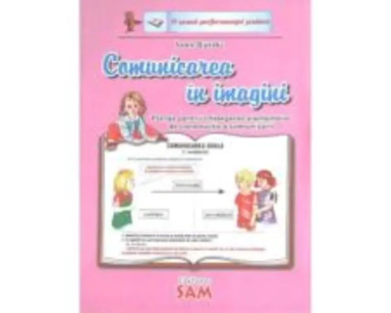 Comunicarea in imagini. Planse pentru intelegerea elementelor de constructie a comunicarii - Ioan Surdu
