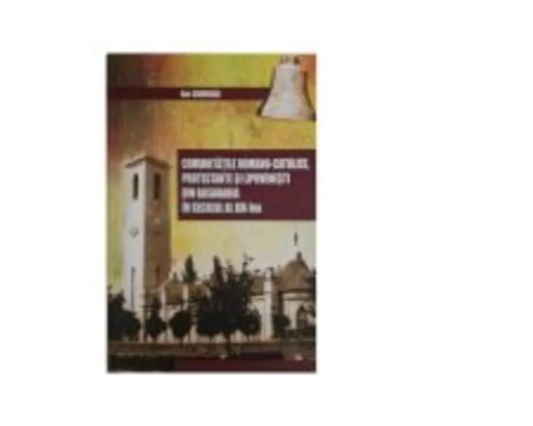 Comunitatile romano-catolice, protestante si lipovenesti din Basarabia in secolul al 19-lea - Ion Gumenai