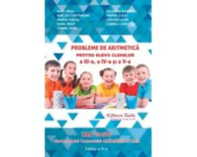 Probleme de aritmetica pentru clasele 3, 4, 5. Editia 2 - Alice Anita