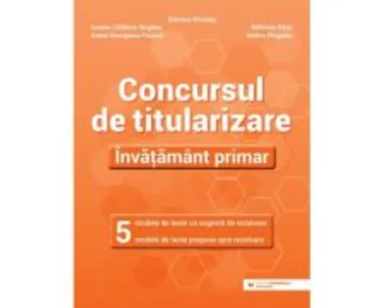 Concursul de titularizare. Invatamant primar - Ionela Catalina Bogdan, Adriana Briceag, Ioana Georgiana Frujina, Mihaela Paisi, Andrei Plugariu