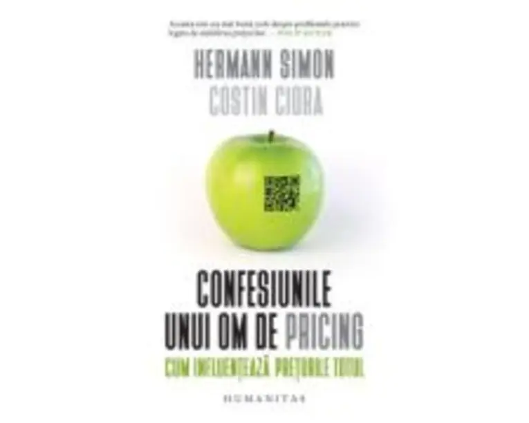 Confesiunile unui om de pricing. Cum influenteaza preturile totul - Hermann Simon, Costin Ciora