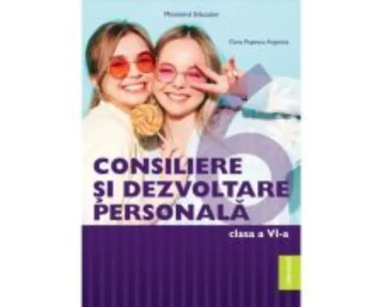 Consiliere si dezvoltare personala. Manual clasa a 6-a - Oana Popescu-Argetoia