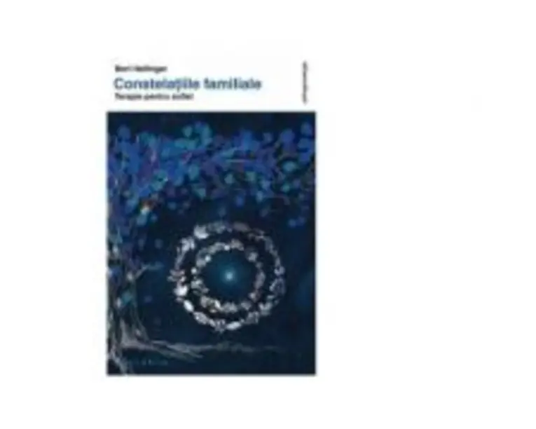 Constelatiile familiale. Terapie pentru suflet - Bert Hellinger