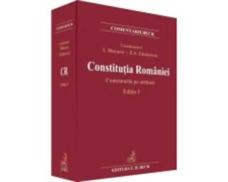 Constitutia Romaniei. Comentariu pe articole. Editia 3 - Ioan Muraru, Elena Simina Tanasescu