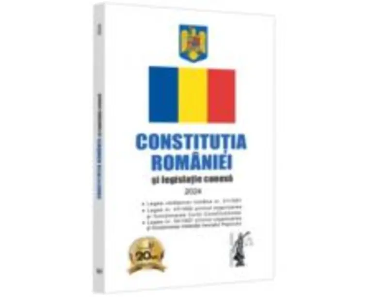 Constitutia Romaniei si legislatie conexa 2024. Editie tiparita pe hartie alba