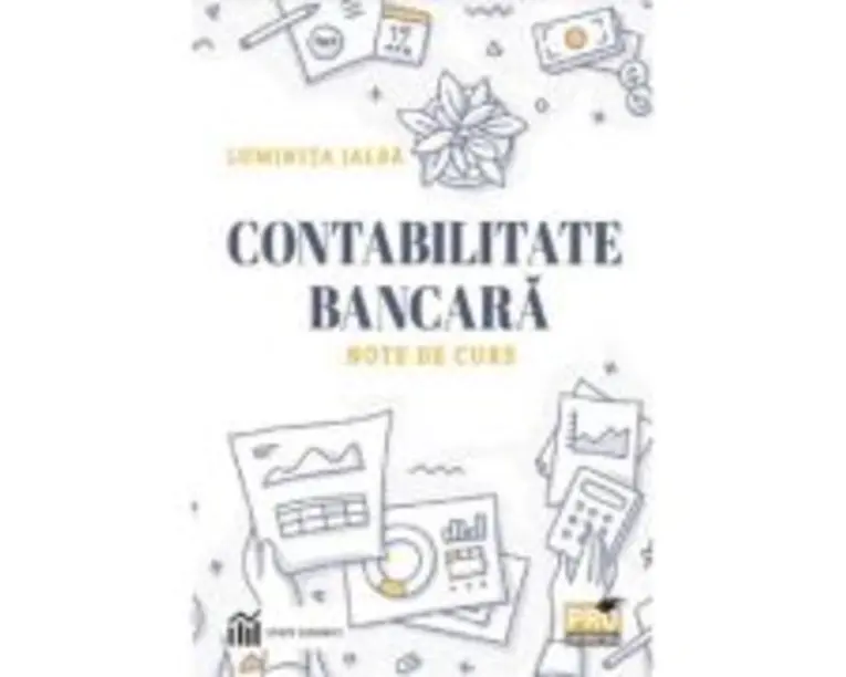 Contabilitate bancara. Note de curs - Luminita Jalba
