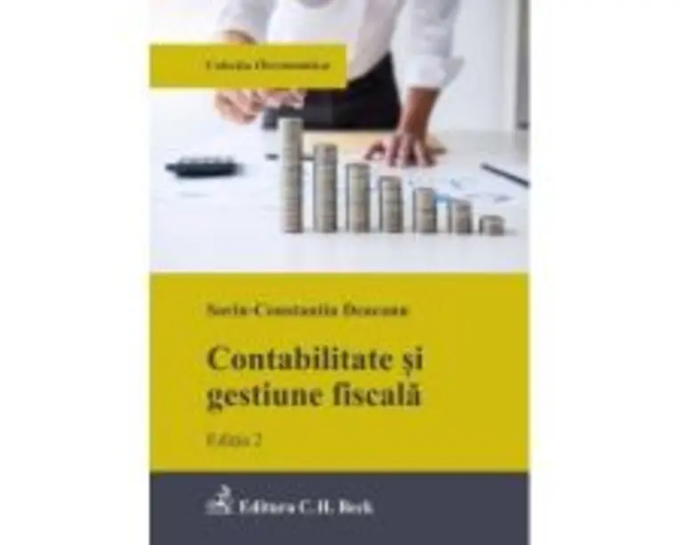 Contabilitate si gestiune fiscala. Editia 2 - Sorin-Constantin Deaconu