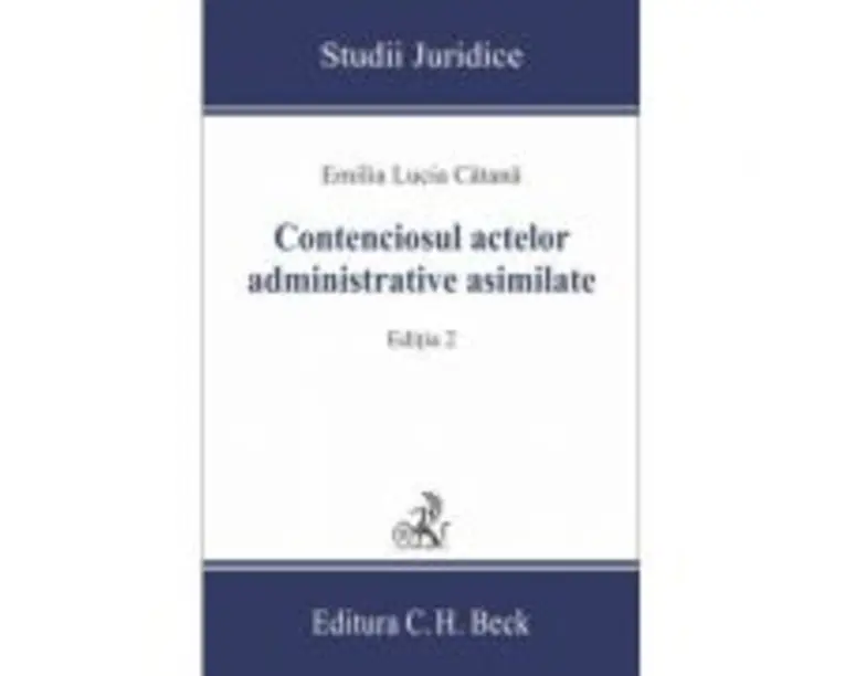 Contenciosul actelor administrative asimilate Editia a II-a - Emilia Lucia Catana
