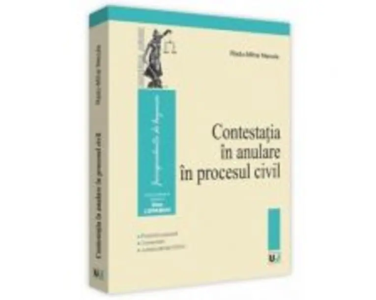 Contestatia in anulare in procesul civil. Practica judiciara, Comentarii, Jurisprudenta CEDO - Radu-Mihai Necula