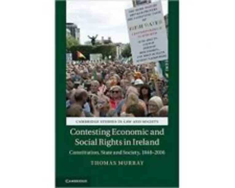 Contesting Economic and Social Rights in Ireland: Constitution, State and Society, 18482016 - Thomas Murray
