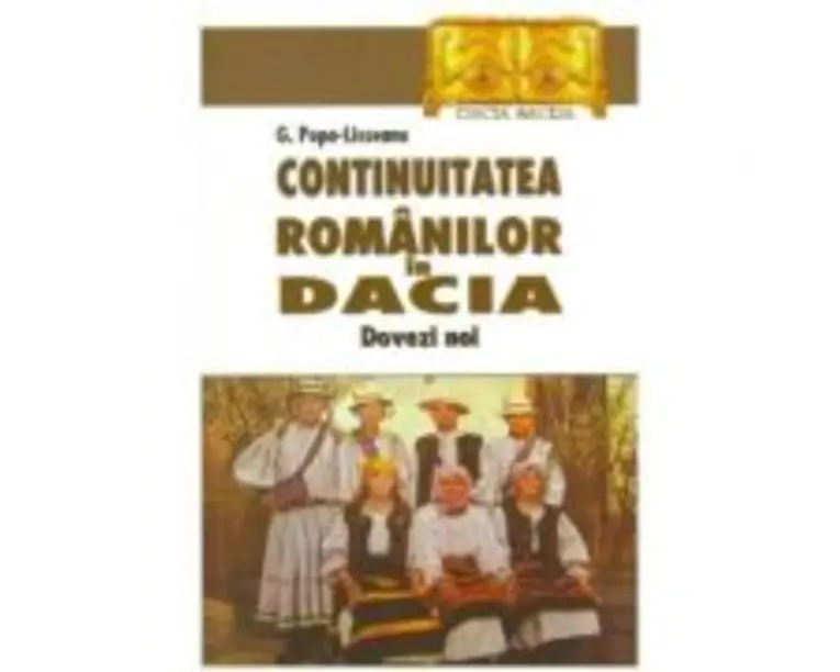 Continuitatea romanilor in Dacia. Dovezi noi - G. Popa-Lisseanu