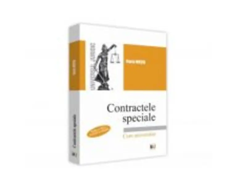 Contractele speciale. Editia a VIII-a, revazuta si adaugita. Curs universitar - Florin Motiu
