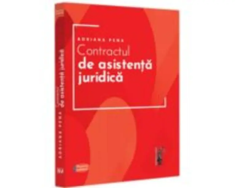 Contractul de asistenta juridica. Practica judiciara - Adriana Pena
