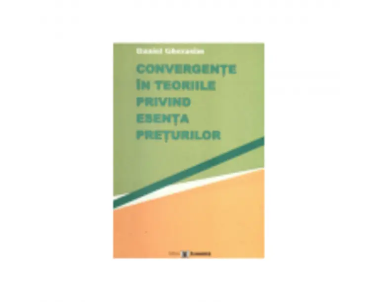 Convergente in teoriile privind esenta preturilor - Daniel Gherasim
