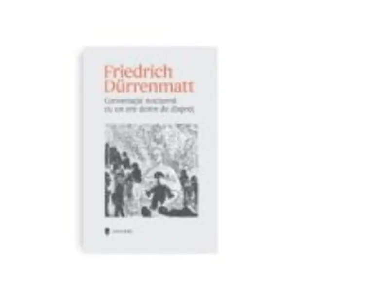 Conversatie nocturna cu un om demn de dispret - Friedrich Durrenmatt