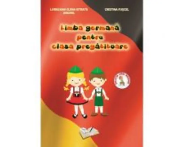 Limba Germana, pentru clasa PREGATITOARE - Loredana Elena Istrate Anghel