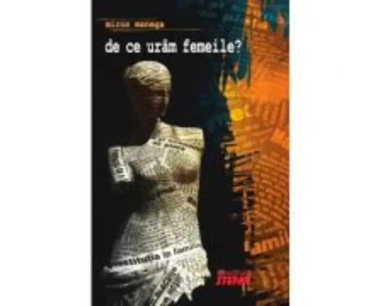 De ce uram femeile? - Miron Manega