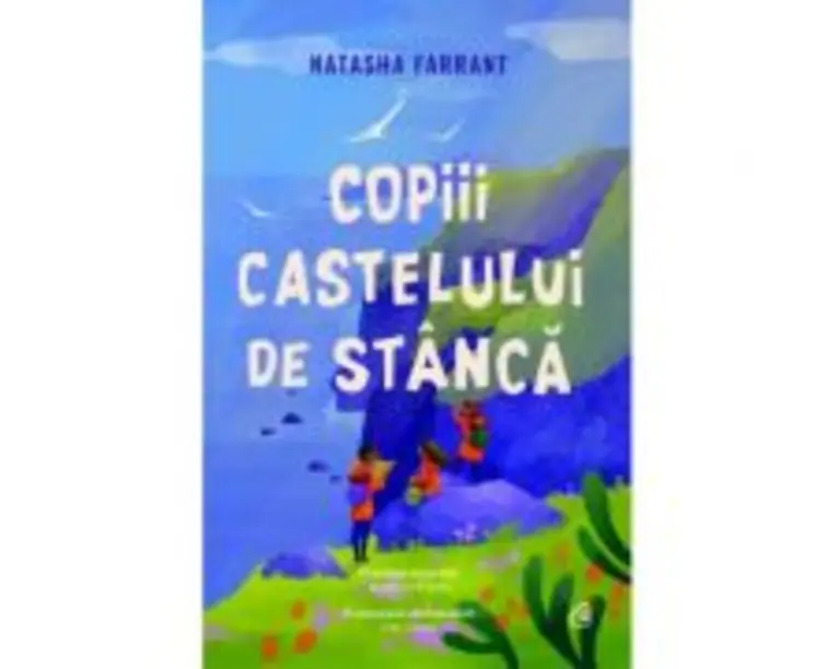 Copiii castelului de stanca - Natasha Farrant