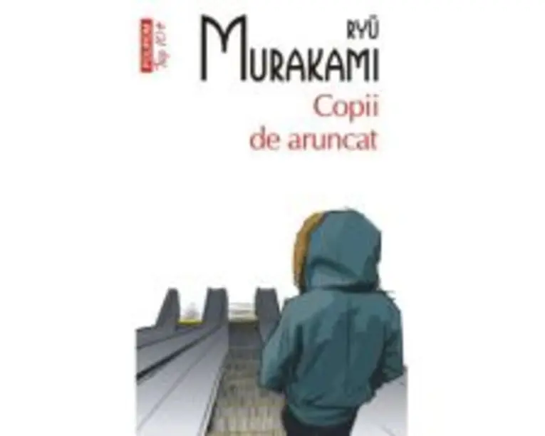 Copii de aruncat (editie de buzunar) - Ryu Murakami