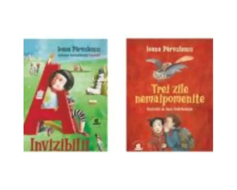 Pachet Literatura pentru copii: Invizibilii si Trei zile nemaipomenite - Ioana Parvulescu