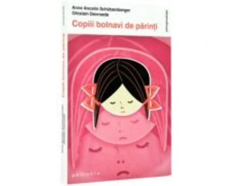 Copiii bolnavi de parinti - Anne Ancelin Schutzenberge, Ghislain Devroede
