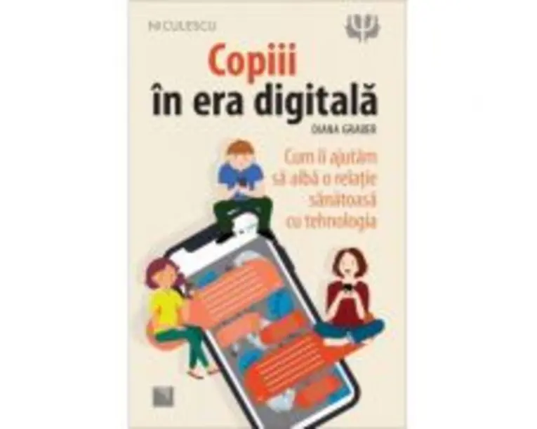 Copiii in era digitala - Diana Graber