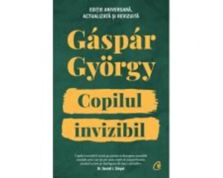 Copilul invizibil - Editie aniversara - Gaspar Gyorgy