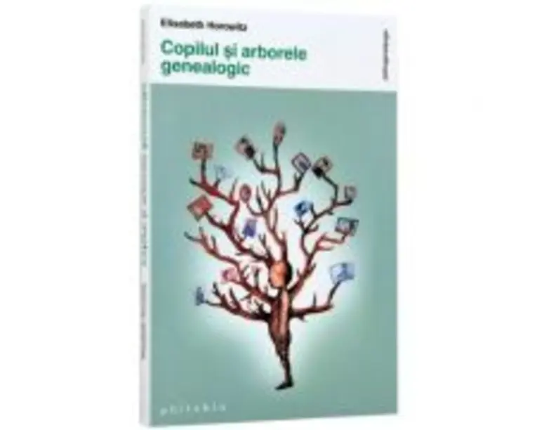 Copilul si arborele genealogic - Elisabeth Horowitz