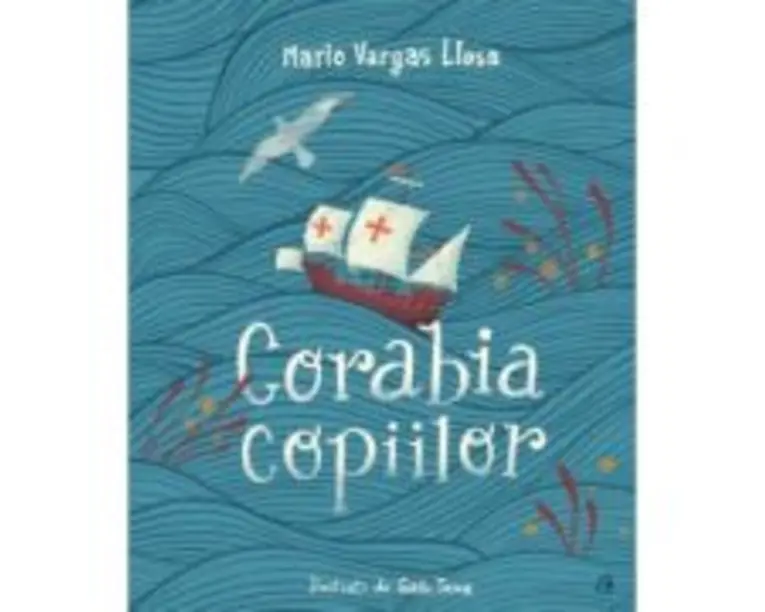 Corabia copiilor - Mario Vargas Llosa
