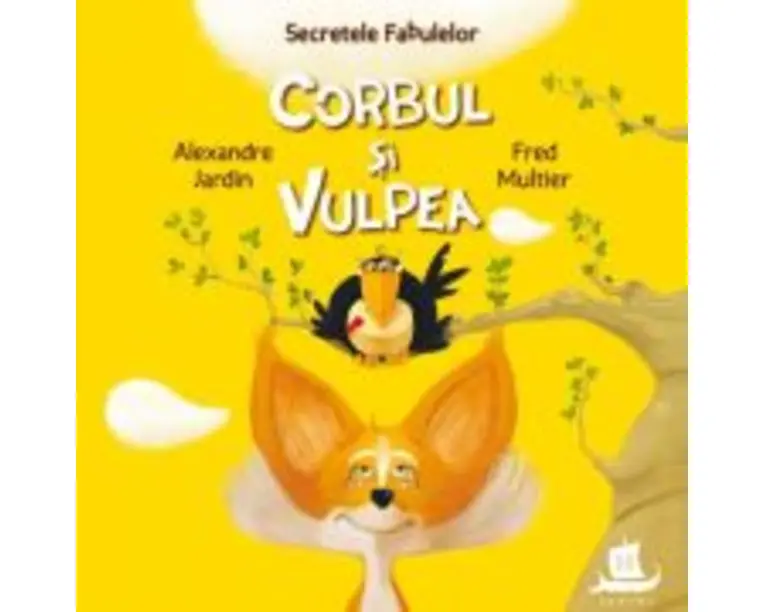 Corbul si vulpea - Alexandre Jardin, Fred Multier