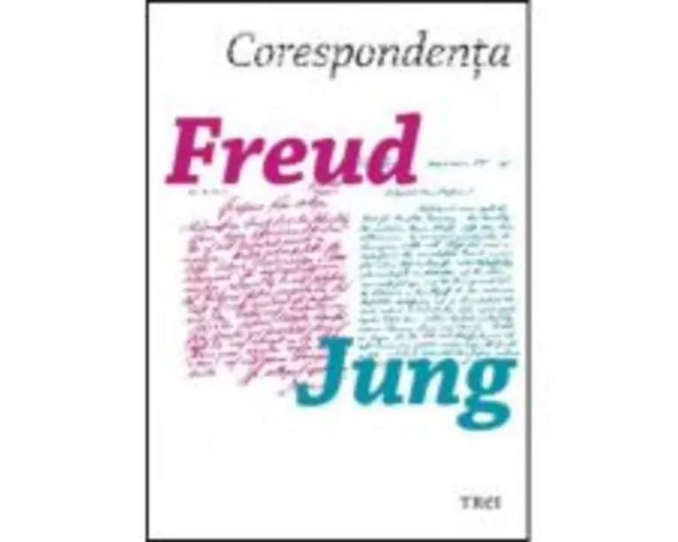 Corespondenta Freud. Jung - Sigmund Freud. Traducere de Laura Karsch
