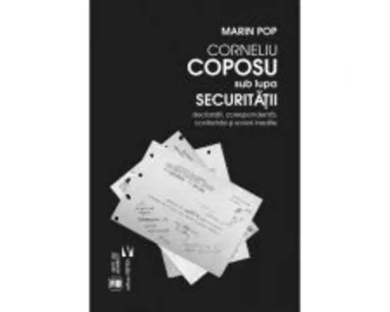 Corneliu Coposu sub lupa Securitatii - Marin Pop