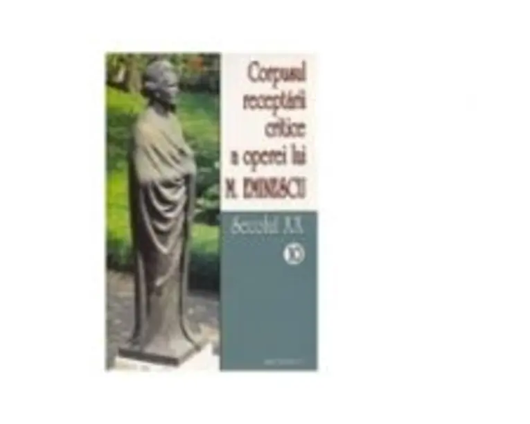 Corpusul receptarii critice a operei lui Mihai Eminescu. Secolul 20 (volumele 10-11) - I. Oprisan