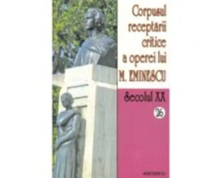 Corpusul receptarii critice a operei lui Mihai Eminescu volumele 26-27 - I. Oprisan