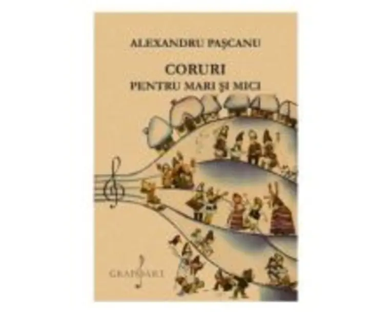 Coruri pentru mari si mici - Alexandru Pascanu