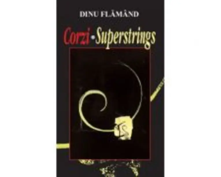 Corzi. Superstrings - Dinu Flamand