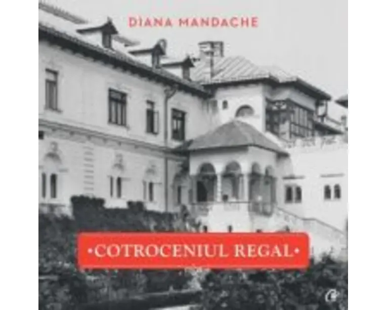 Cotroceniul regal - Diana Mandache