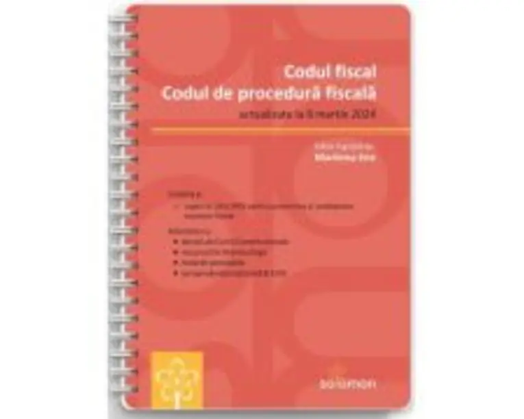 Codul fiscal si Codul de procedura fiscala. Editie spiralata, actualizate la 8 martie 2024 - Marilena Ene