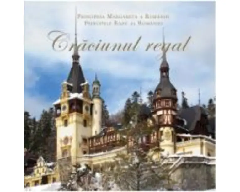 Craciunul Regal. Editia a II-a, revizuita si adaugita - Principesa Margareta, Principele Radu al Romaniei